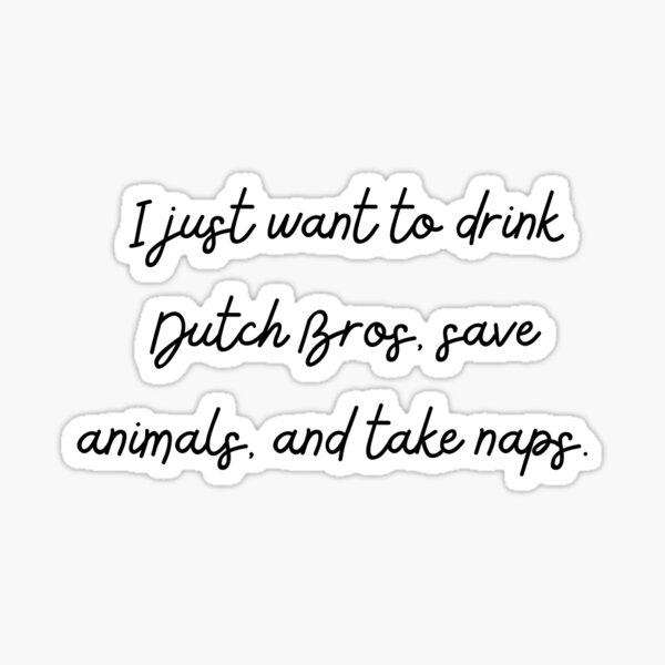 "Dutch Bros, animals & naps" Sticker for Sale by SupportDVM2024 Redbubble