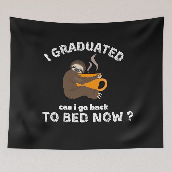 Item preview, i graduated can i go back to bed now Boys Girls Graduation designed and sold by Bap-tiste.