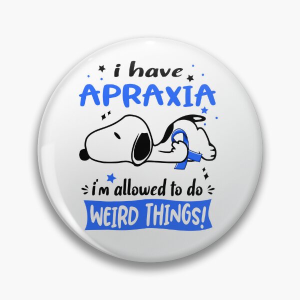 Item preview, I Have Apraxia I Am Allowed To Do WEIRD THINGS!  designed and sold by Wlsnpeggy.