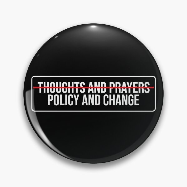 Item preview, Thoughts And Prayers Policy And Change designed and sold by SweetLog.