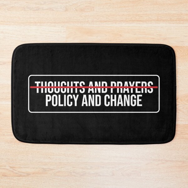 Item preview, Thoughts And Prayers Policy And Change designed and sold by SweetLog.