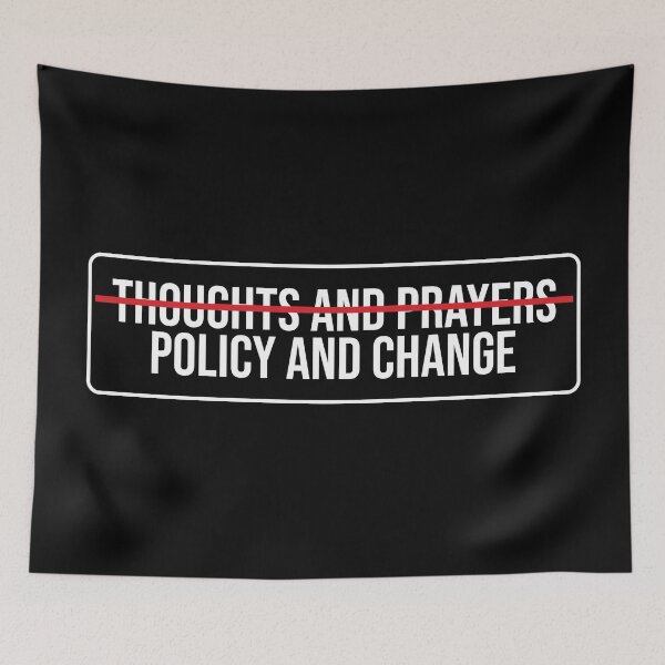 Item preview, Thoughts And Prayers Policy And Change designed and sold by SweetLog.