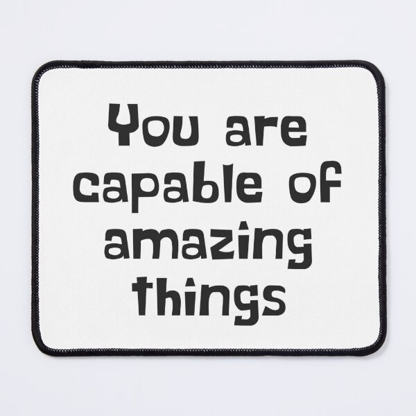 Item preview, Funny You are capable of amazing things quote gifts designed and sold by cizito.