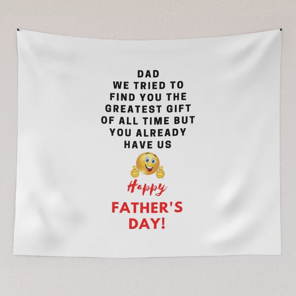 Item preview, Dad, we tried to find you the greatest gift of all time but you already have us. designed and sold by keenikai.