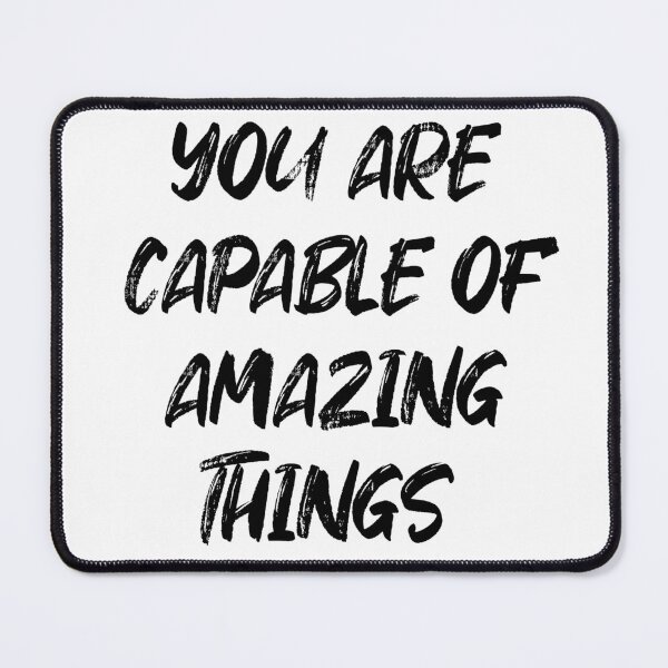 Item preview, Copy of Funny You are capable of amazing things quote gifts designed and sold by cizito.