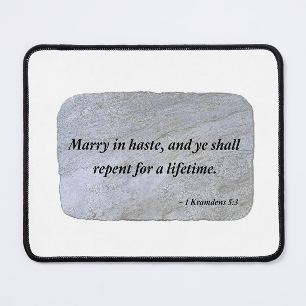 Item preview, Marry in haste, repent for a lifetime. designed and sold by Chemobius.