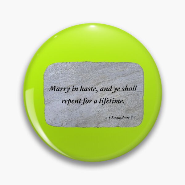 Item preview, Marry in haste, repent for a lifetime. designed and sold by Chemobius.