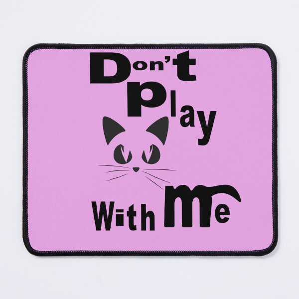 Item preview, cat don't play with me designed and sold by abdelhameed zayed.