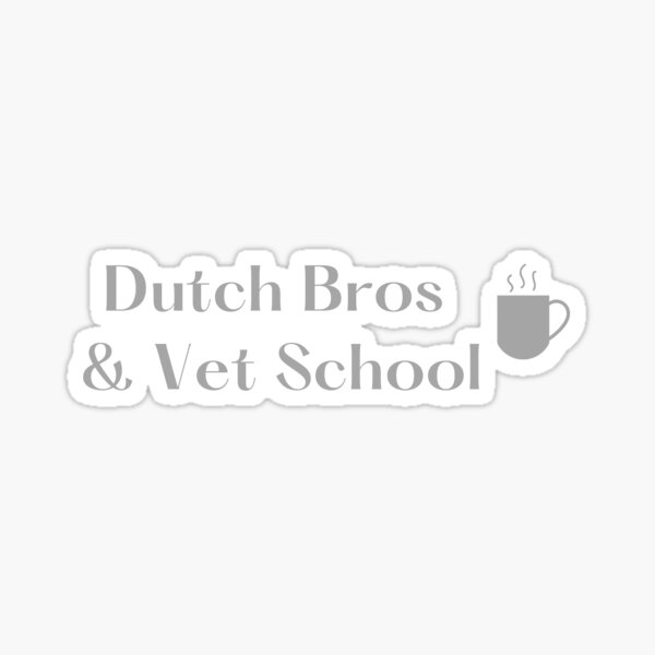"Dutch Bros and vet school" Sticker for Sale by SupportDVM2024 Redbubble