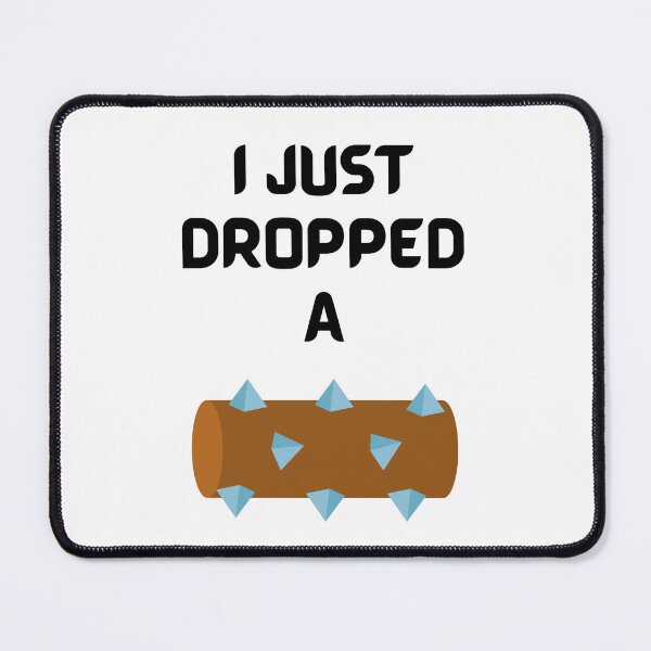 Item preview, I Just Dropped a Log Tee designed and sold by ClashKingdom.