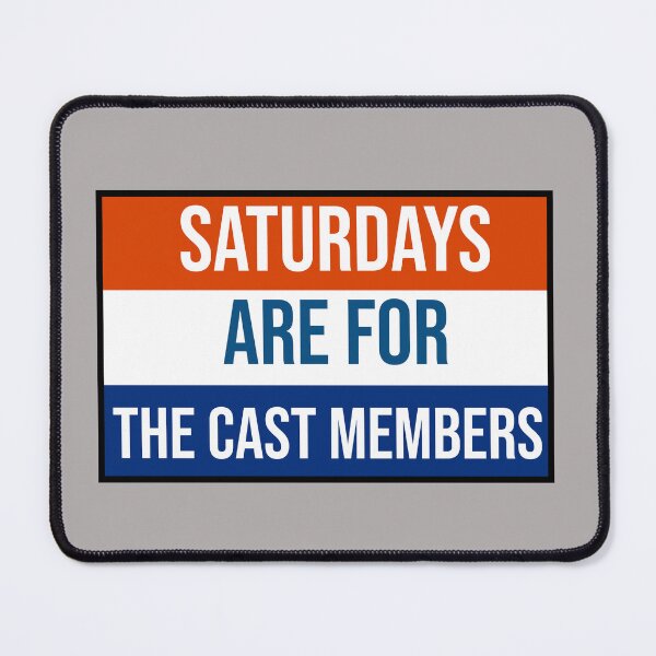 Item preview, Saturdays are for the Cast Members designed and sold by samantha brachman.