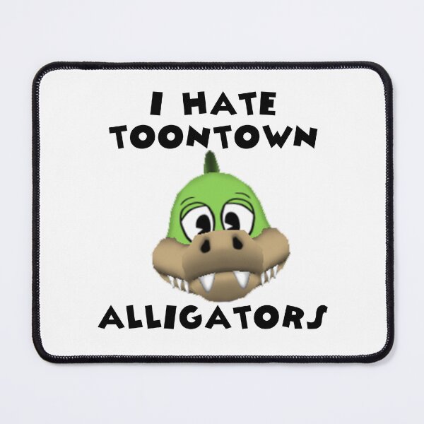 Item preview, I Hate Toontown Alligators designed and sold by TooningAround.