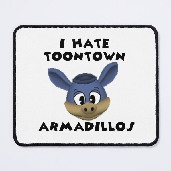 Item preview, I Hate Toontown Armadillos designed and sold by TooningAround.