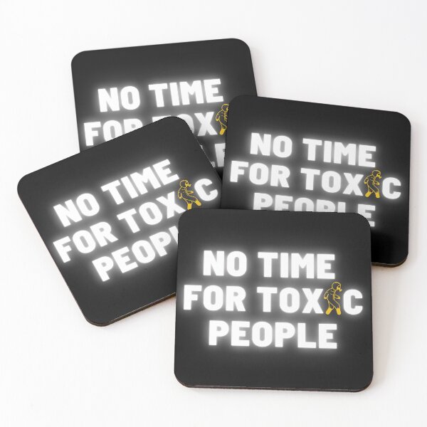 Item preview, No Time For Toxic People designed and sold by thatoldguy.