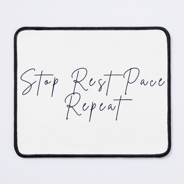 Item preview, Stop Rest Pace - Repeat designed and sold by Gretch21.