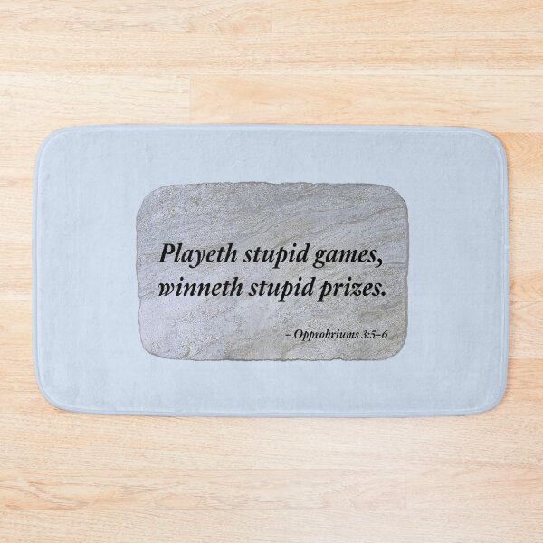Item preview, Play stupid games, win stupid prizes. designed and sold by Chemobius.