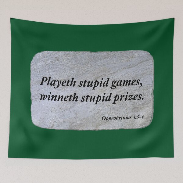 Item preview, Play stupid games, win stupid prizes. designed and sold by Chemobius.