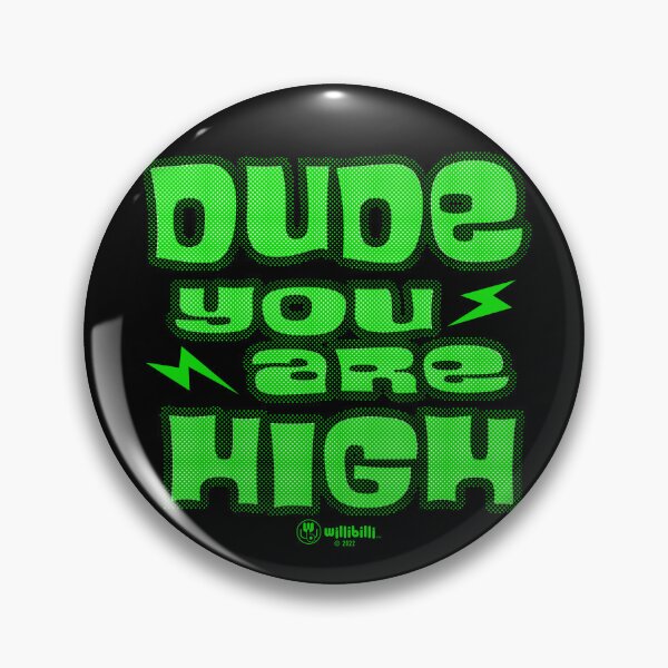Item preview, Dude you are High designed and sold by willibilli.