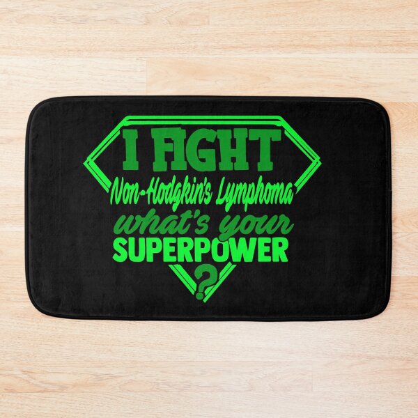 Item preview, I Fight Non-Hodgkin's Lymphoma What's Your Superpower designed and sold by Kohend.