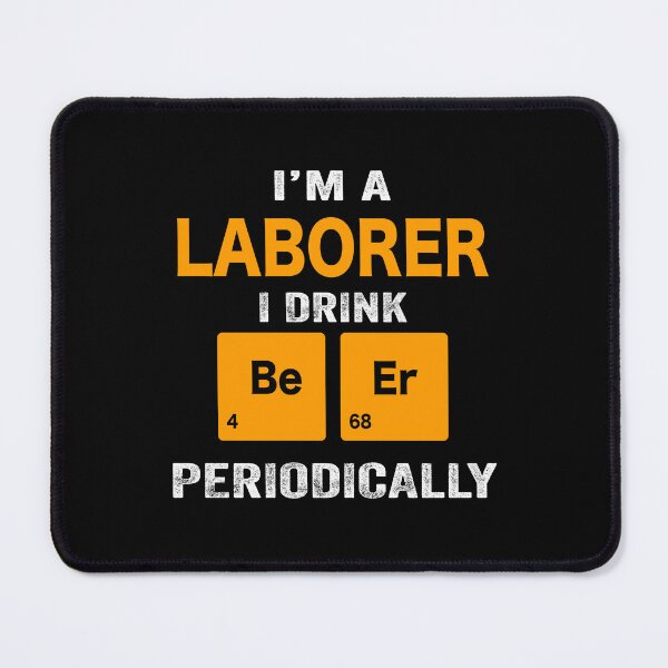 Item preview, Beer Drinker Gift, Funny Laborer Shirt, Laborer Gift, Laborer fathers day christmas gift Shirt, Beer Drinker Drink Beer Periodically designed and sold by xlnv.