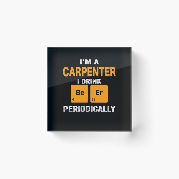 Item preview, Beer Drinker Gift, Funny Carpenter Shirt, Carpenter Gift, Carpenter fathers day christmas gift Shirt, Beer Drinker Drink Beer Periodically designed and sold by xlnv.