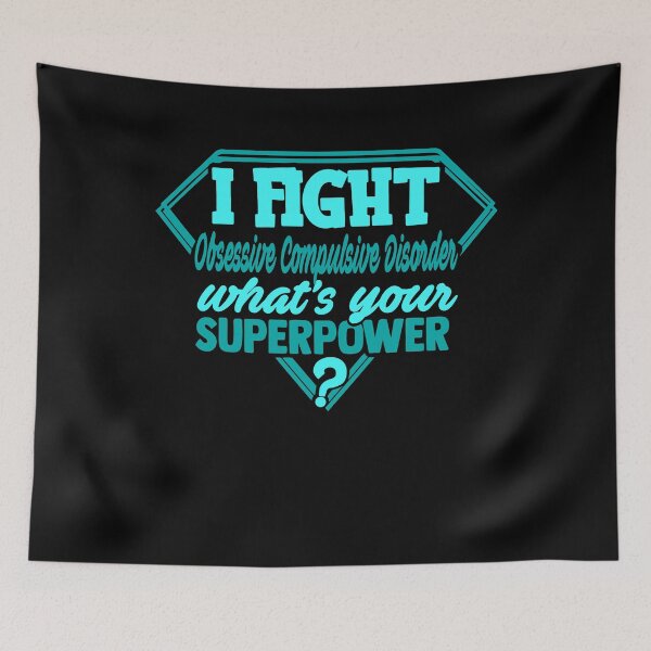 Item preview, I Fight Obsessive Compulsive Disorder What's Your Superpower designed and sold by Kohend.