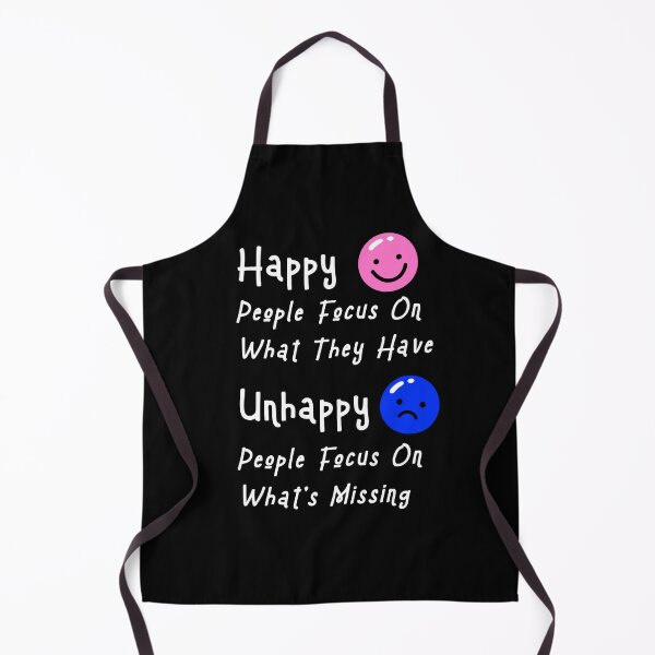 Item preview, Happy People Focus On What They Have, Unhappy People Focus On What's Missing! designed and sold by KathteeDesign.