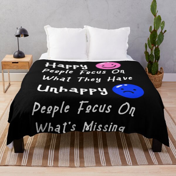 Item preview, Happy People Focus On What They Have, Unhappy People Focus On What's Missing! designed and sold by KathteeDesign.