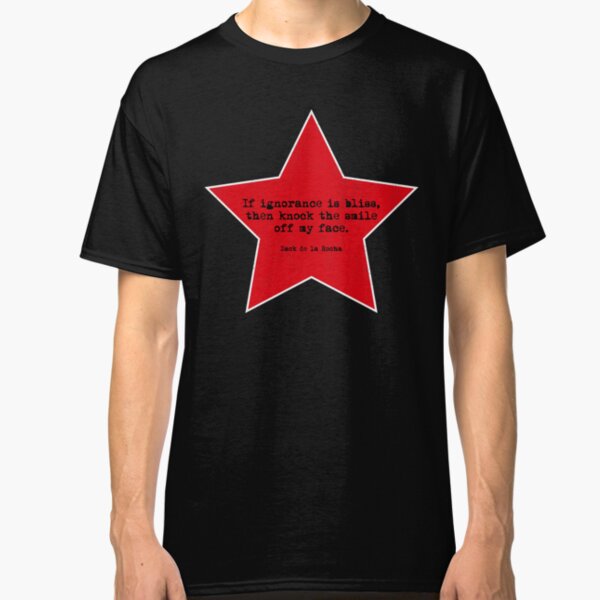 If ignorance is bliss, then knock the smile off Classic T-Shirt