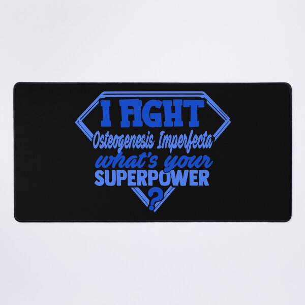 Item preview, I Fight Osteogenesis Imperfecta What's Your Superpower designed and sold by Kohend.