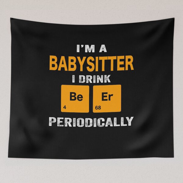 Item preview, Beer Drinker Gift, Funny babysitter Shirt, babysitter Gift, babysitter fathers day christmas gift Shirt, Beer Drinker Drink Beer Periodically designed and sold by xlnv.