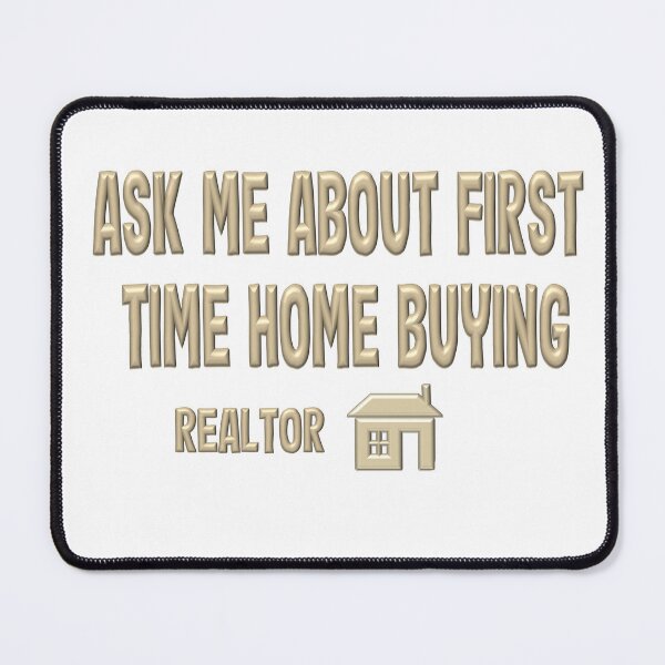 Item preview, Ask Me About First Time Home Buying ~ Realtor designed and sold by LeslieMac713.