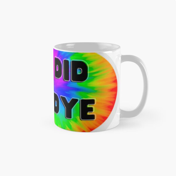 Item preview, But Did You Dye? designed and sold by Wokinprogress.