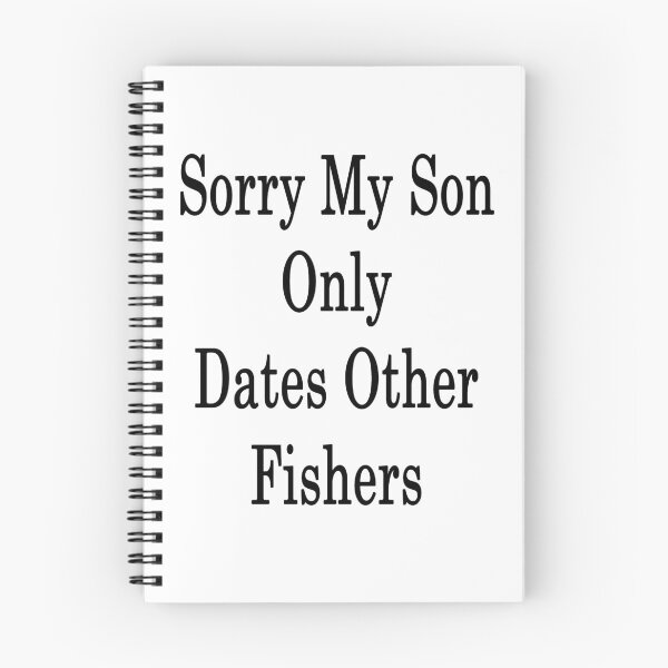 Item preview, Sorry My Son Only Dates Other Fishers  designed and sold by supernova23.
