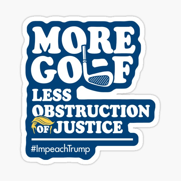 Vista previa del artículo con la obra «Más golf, menos obstrucción de la justicia (Funny Impeach Trump T-Shirt)», diseñado y vendido por BootsBoots.