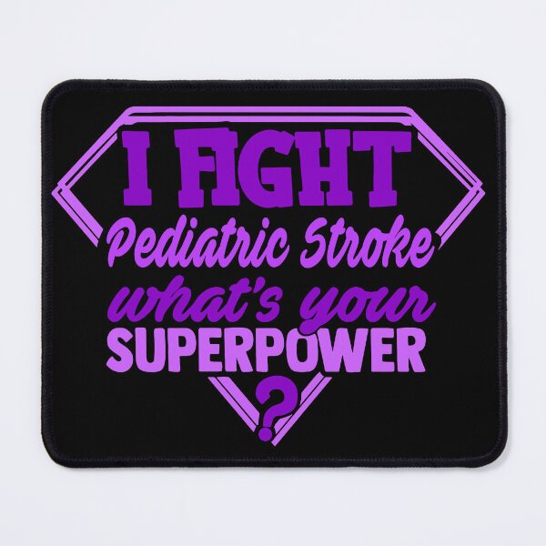 Item preview, I Fight Pediatric Stroke What's Your Superpower designed and sold by Kohend.