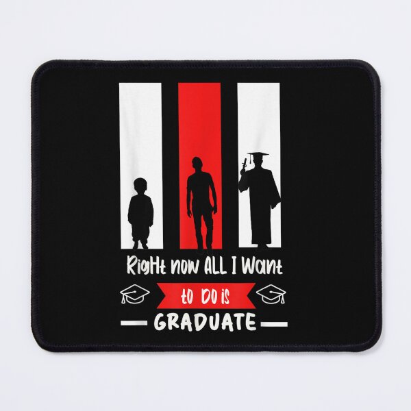 Item preview, Right Now All I Want To Do Is Graduate Red White designed and sold by BufFord71.