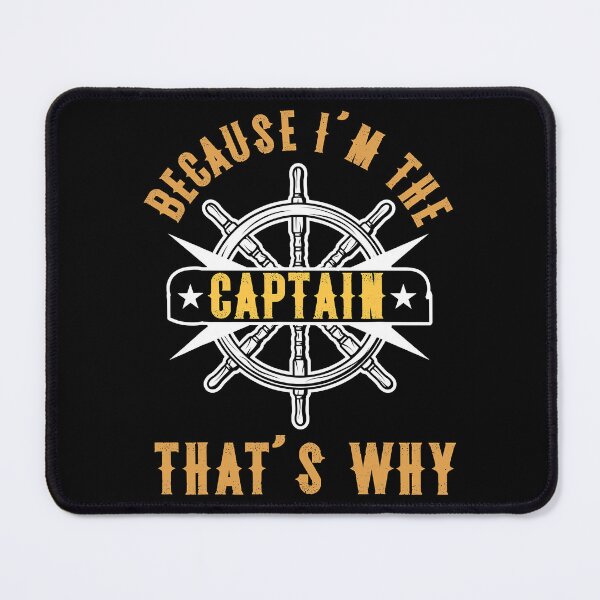 Item preview, Because I'm The Captain That's Why Funny Sailing Boat designed and sold by ujgbnx.