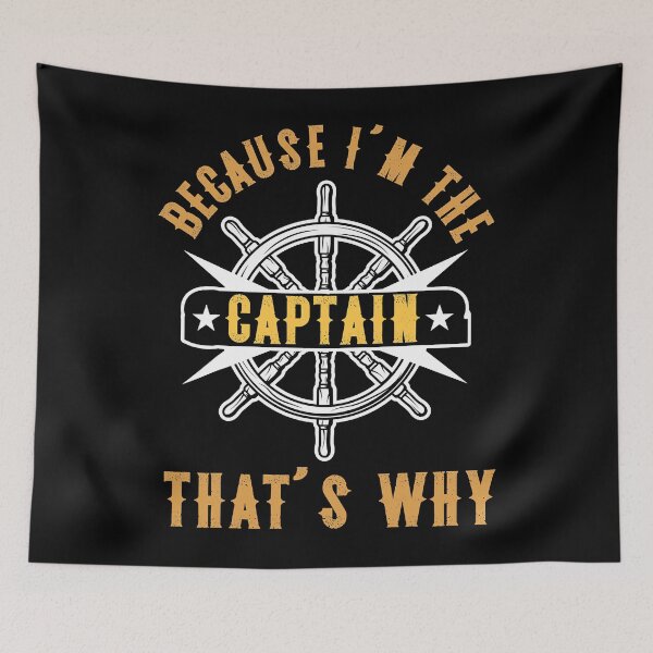 Item preview, Because I'm The Captain That's Why Funny Sailing Boat designed and sold by ujgbnx.