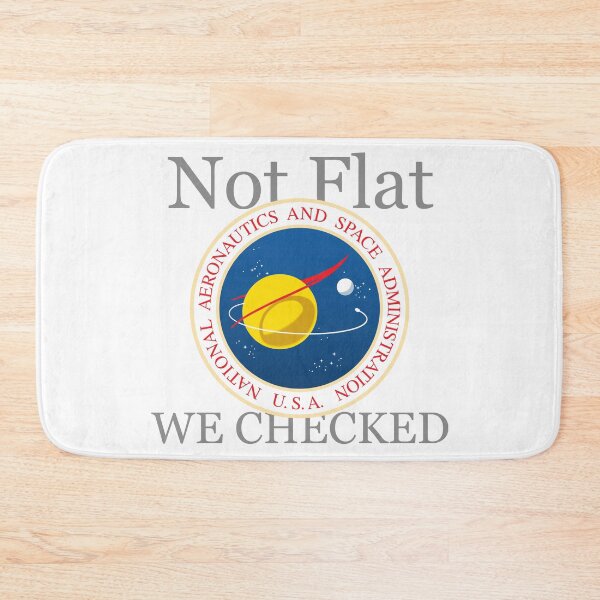Item preview, Not Flat We Checked NASA designed and sold by Sarcasmagic.