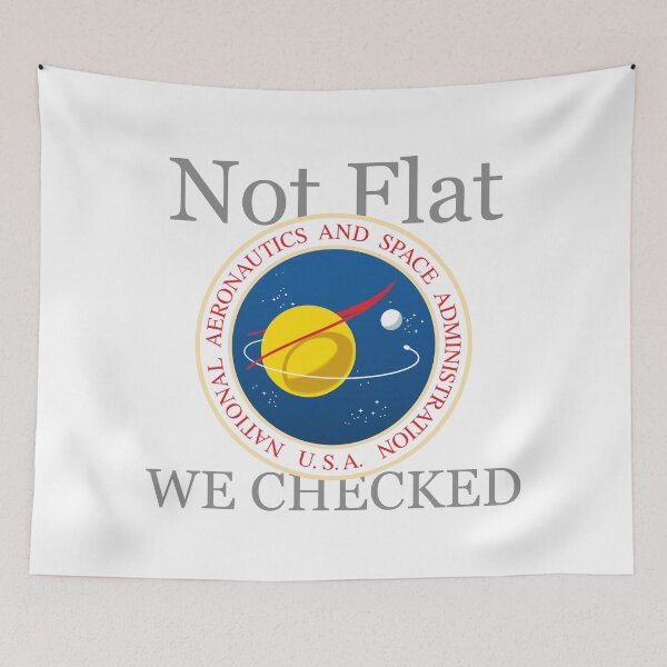 Item preview, Not Flat We Checked NASA designed and sold by Sarcasmagic.