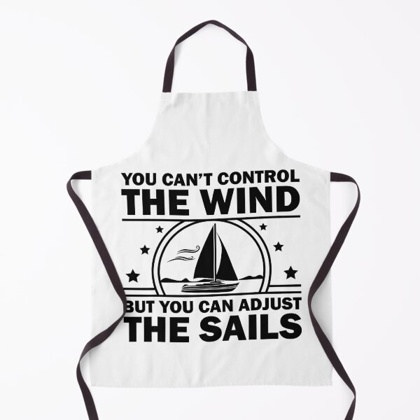 Item preview, You Can't Control The Wind But You Can Adjust The Sails designed and sold by ujgbnx.
