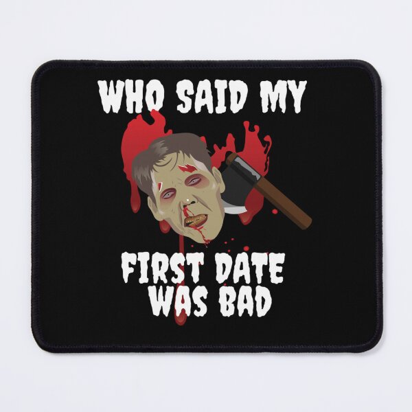 Item preview, Who Loves Movie Said My First Date Was Bad Awesome First Day designed and sold by Mariamdevon.