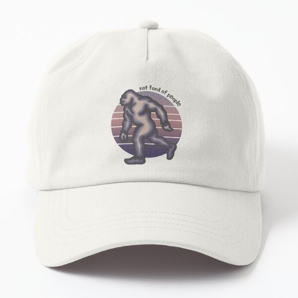 Bigfoot is Not Fond of People Dad Hat