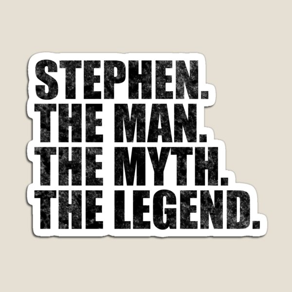 Item preview, Stephen Name Stephen The Man The Myth The legend designed and sold by Teelogic.