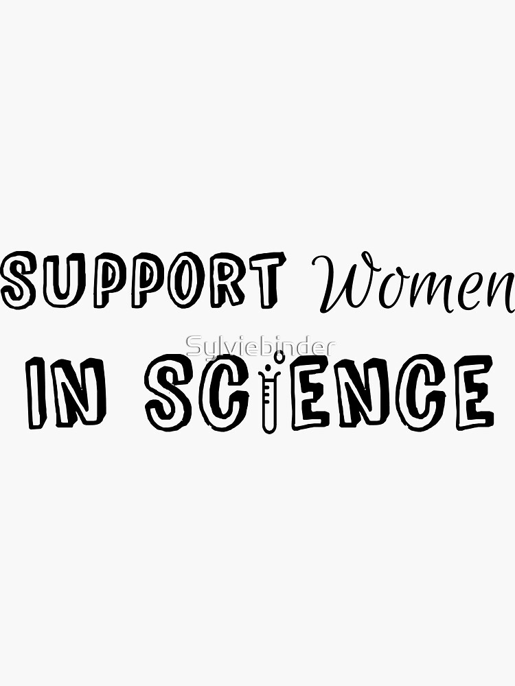 "Support Women In Science" Graphic by Sylviebinder