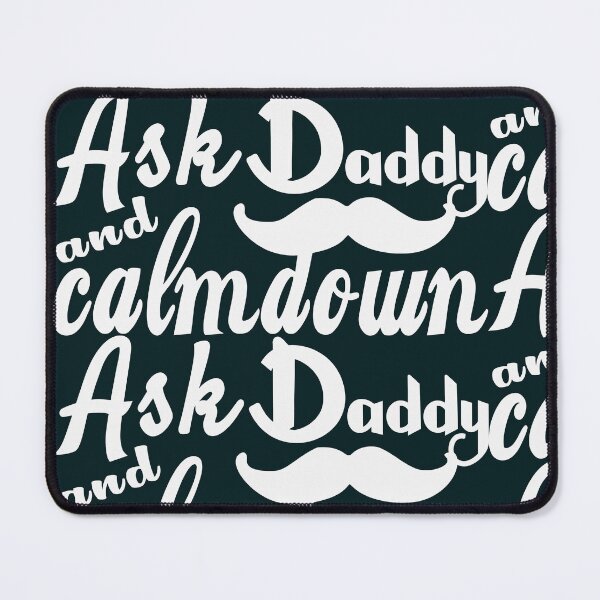 Item preview, Ask Daddy And Calmdown | Father’s Day designed and sold by DNC1134.