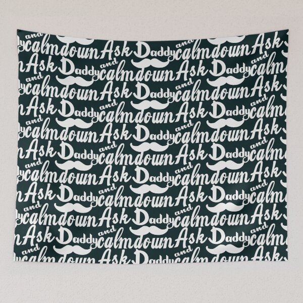 Item preview, Ask Daddy And Calmdown | Father’s Day designed and sold by DNC1134.