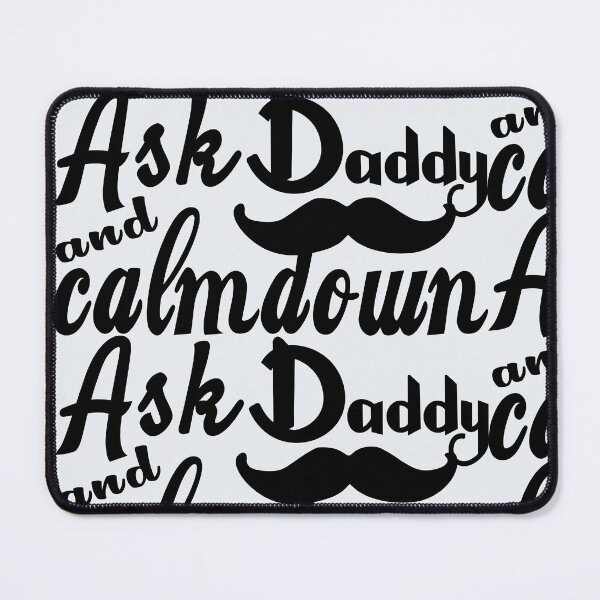 Item preview, Ask Daddy And Calmdown | Father’s Day designed and sold by DNC1134.