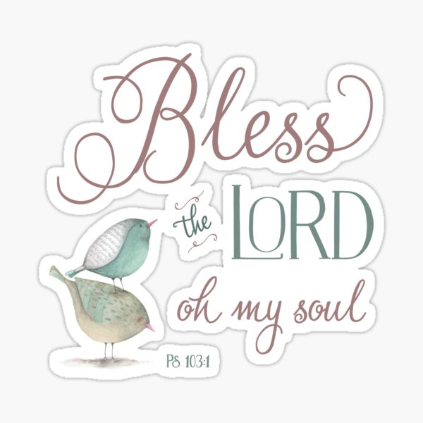 Bless the Lord - Ps 103:1 Sticker
